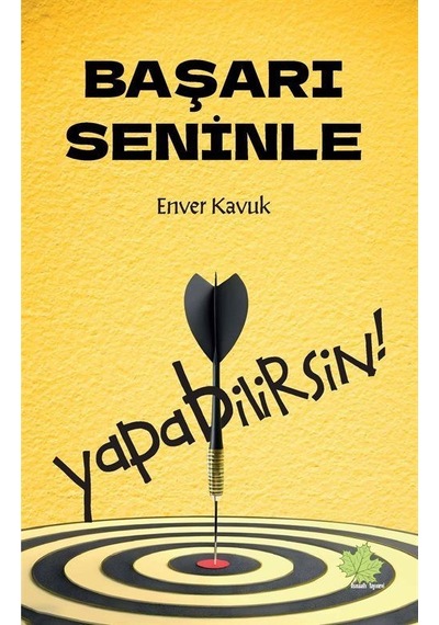 Başarı Seninle Yapabilirsin / Enver Kavuk