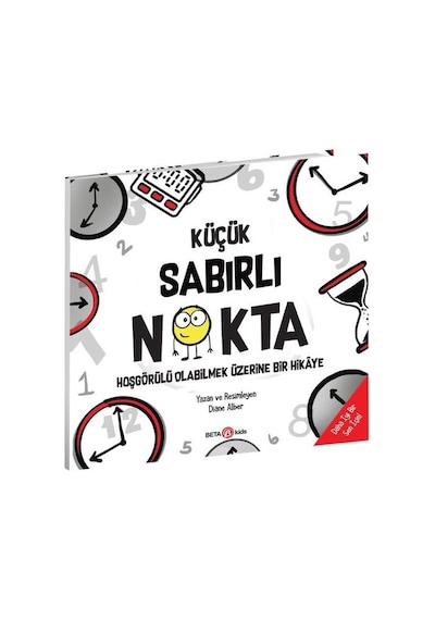 Küçük Sabırlı Nokta - Hoşgörülü Olabilmek Üzerine Bir Hikaye - Diane Alber - Beta Kids