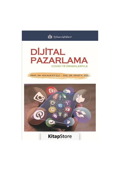 Dijital Pazarlama - Covid-19 Örnekleriyle - Gülnur Eti İçli - Türkmen Kitabevi