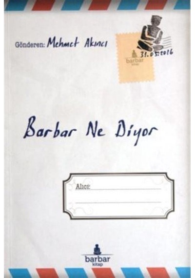 Barbar Ne Diyor / Mehmet Akıncı