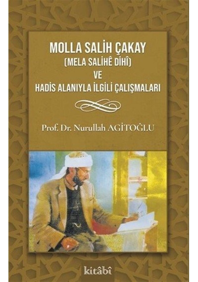 Molla Salih Çakay Ve Hadis Alanıyla İlgili Çalışmaları / Nurul...