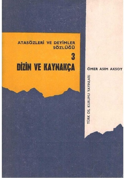 Atasözleri Ve Deyimler Sözlüğü -1 - 2 - 3 Takım - Dizin Ve Kaynakça - Ömer Asım Aksoy 2. El