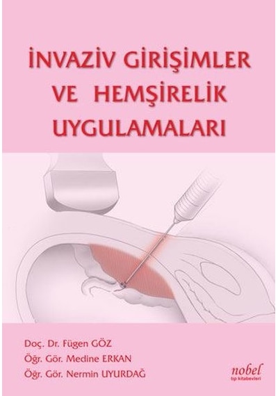 İnvaziv Girişimler ve Hemşirelik Uygulamaları- Nobel Tıp Kitabevleri