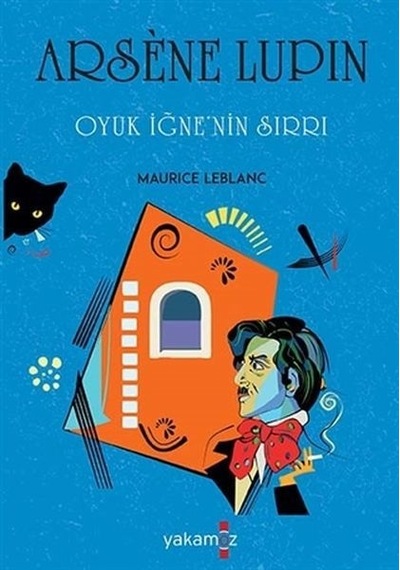 Arsene Lupin - Oyuk İğne'nin Sırrı - Maurice Leblanc - Yakamoz Yayınları