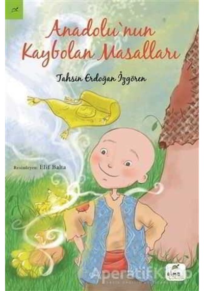 Anadolunun Kaybolan Masalları - Erdoğan Izgören - Elma Çocuk