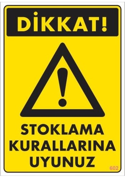 Stoklama Kurallarına Uyunuz Levhası 25X35 Kod: 602 (240771532)