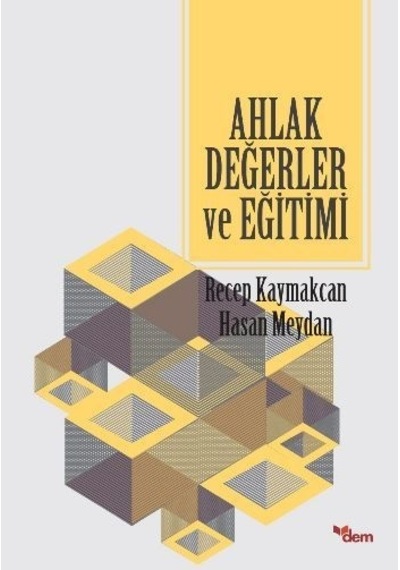 Ahlak Değerler Ve Eğitimi Recep Kaymakcan - Hasan Meydan