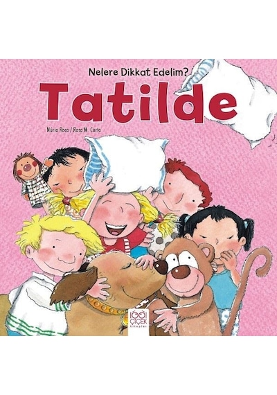 Tatilde-Nelere Dikkat Edelim? - Rosa M. Curto -  Nuria Roca - 1001 Çiçek