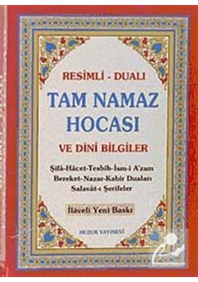 Tam Namaz Hocası ve Dini Bilgiler / Resimli-dualı / Abdullah K .