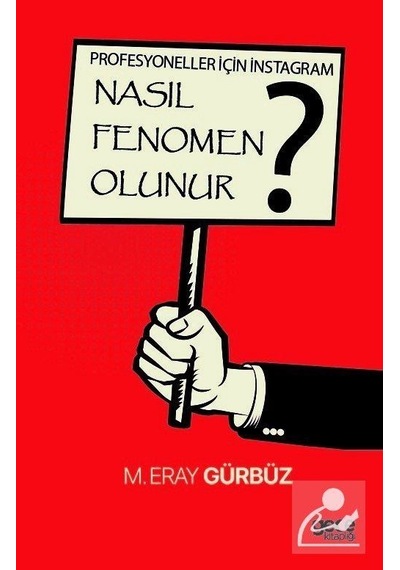 Profesyoneller için İnstagram - Nasıl Fenomen Olunur? - M. Eray Gürbüz - Gece Kitaplığı