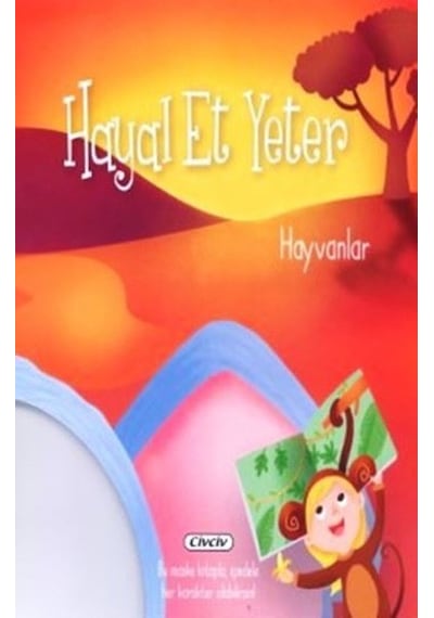 Hayal Et Yeter-Hayvanlar- Çiçek Yayıncılık