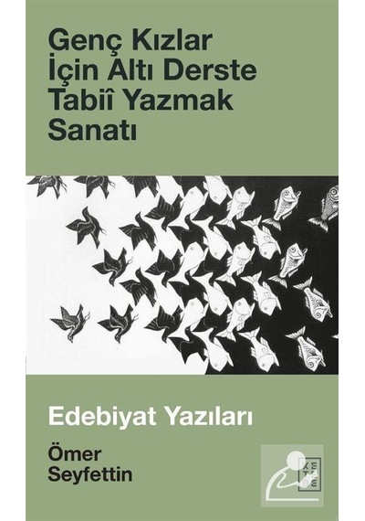 Genç Kızlar için Altı Derste Tabiî Yazmak Sanatı / Ömer Seyfettin