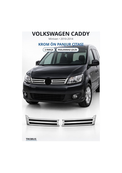 Volkswagen Caddy 2010-2014 Uyumlu Krom Ön Panjur Çıtası 2 Parça Paslanmaz Çelik