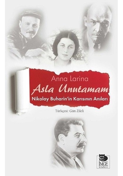Asla Unutamam-Nikolay Buharin'in Ka - Anna Larina - İmge Kitabevi