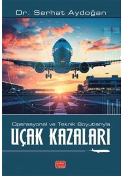 Operasyonel Ve Teknik Boyutlarıyla Uçak Kazaları / Dr. Serhat ...