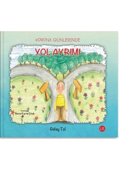 Korona Günlerinde Yol Ayrımı - Gülay Tol - Us Yayınları