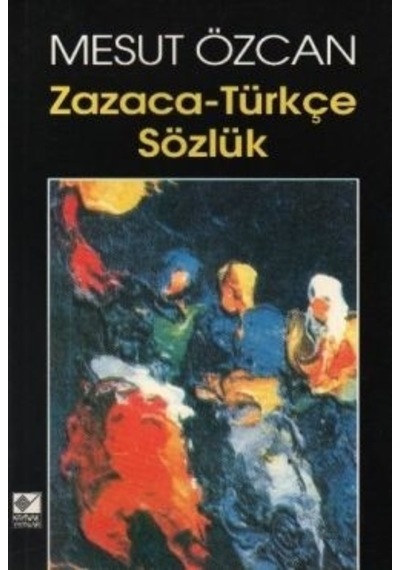 Zazaca-Türkçe Sözlük - Mesut Özcan - Kaynak Yayınları