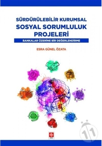 Sürdürülebilir Kurumsal Sosyal Sorumluluk Projeleri - Esra Günel Özata - Ekin Basım Yayın