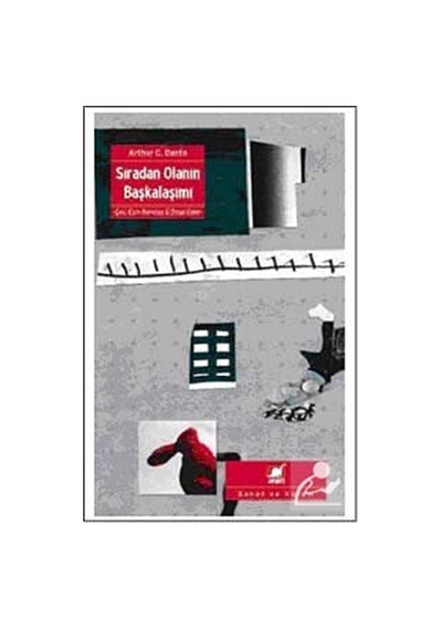 Sıradan Olanın Başkalaşımı - Arthur C. Danto - Ayrıntı Yayınları