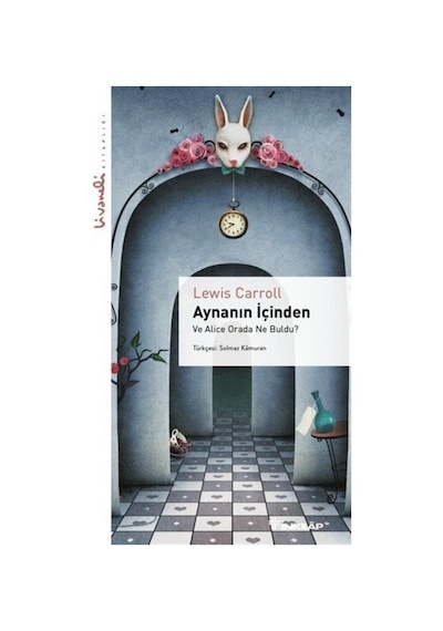 Aynanın İçinden - Livaneli Kitaplığı - Lewis Carroll - İnkılap Kitabevi