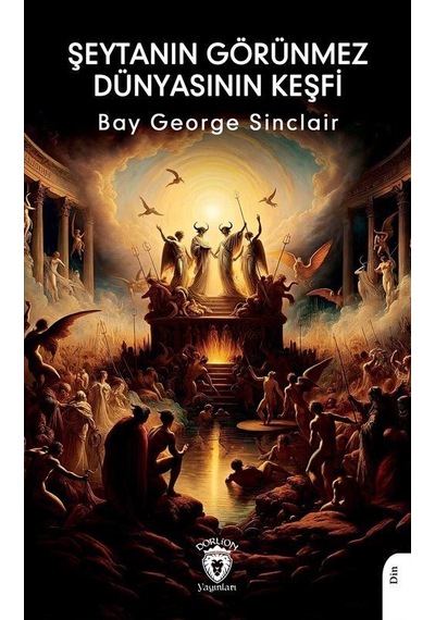Şeytanın Görünmez Dünyasının Keşfi / Bay George Sinclair