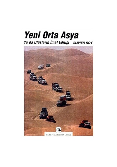 Yeni Orta Asya Ya Da Ulusların İmal Edilişi