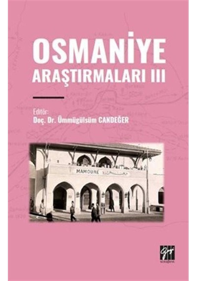 Osmaniye Araştırmaları Iıı / Doç. Dr. Ümmügülsüm Candeğer