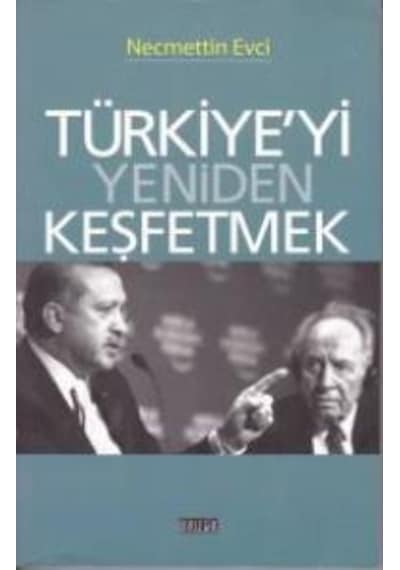 Türkiye'yi Yeniden Keşfetmek - Necmettin Evci - Birleşik Kitabevi