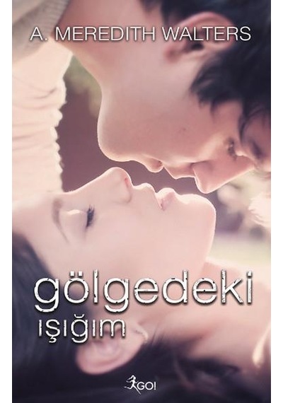 Gölgedeki Işığım - A. Meredith Walters - GO!