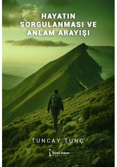 Hayatın Sorgulanması Ve Anlam Arayışı
