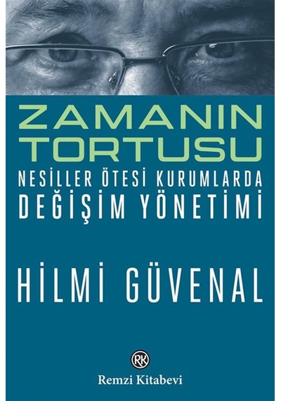 Zamanın Tortusu & Nesiller Ötesi Kurumlarda Değişim Yönetimi /...