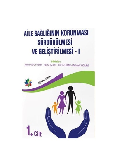 Aile Sağlığının Korunması, Sürdürülmesi Ve Geliştirilmesi / 1....