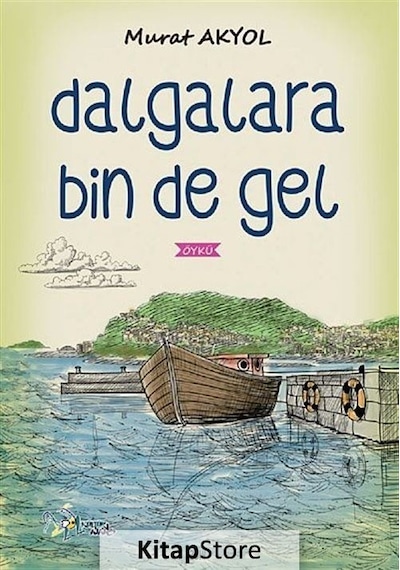 Dalgalara Bin de Gel - Murat Akyol - Kültür Ajans Tanıtım ve Organizasyo