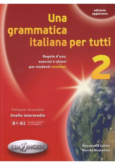 Una Grammatica İtaliana Per Tutti 2 Edizione Aggiornata B1-B2