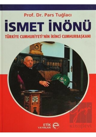 İsmet İnönü - Pars Tuğlacı - Etik Yayınları