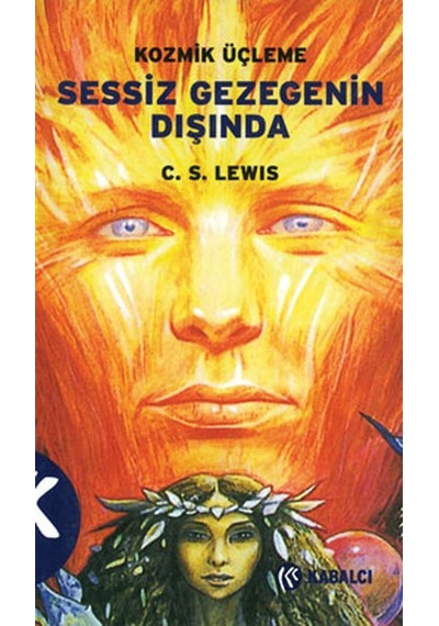 Kozmik Üçleme 1: Sessiz Gezegenin Dışında - Clive Staples Lewis - Kabalcı Yayınevi