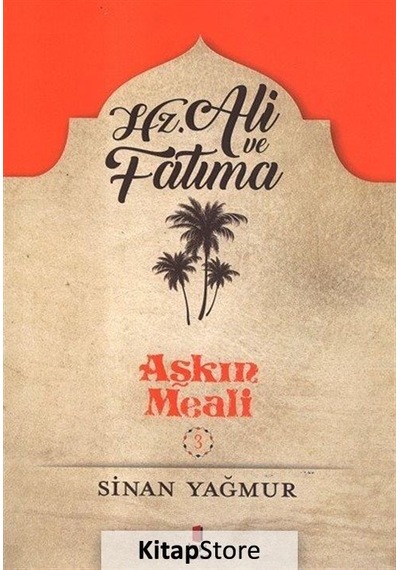 Kitapstore- Aşkın Meali 3 / Hz. Ali ve Fatma / Sinan Yağmur