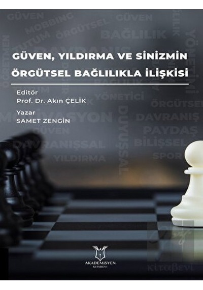 Güven Yıldırma ve Sinizmin Örgütsel Bağlılıkla İlişkisi- Akademisyen Kitabevi