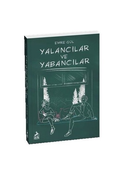 Yalancılar ve Yabancılar - Emre Gül - Ren Kitap
