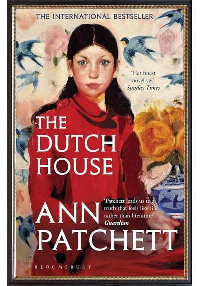The Dutch House: Longlisted For The Women's Prize 2020: Nominated For The Women's Prize 2020