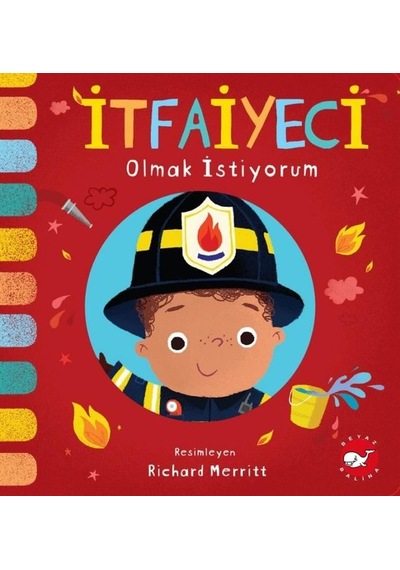 İtfaiyeci Olmak İstiyorum- Beyaz Balina Yayınları
