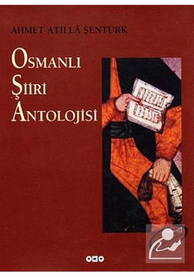 Osmanlı Şiiri Antolojisi - A.Atilla Şentürk - Yapı Kredi Yayınları
