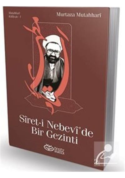 Siret-i Nebevi'de Bir Gezinti - Murtaza Mutahhari - Önsöz Yayıncılık