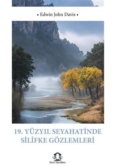 19 Yüzyıl Seyahatinde Silifke Gözlemleri / Peder Edwin John Davis
