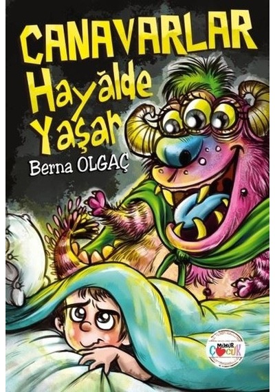 Canavarlar Hayalde Yaşar - Berna Olgaç - Mühür Kitaplığı