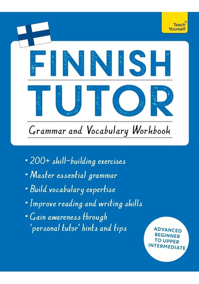 Finnish Tutor: Grammar And Vocabulary Workbook Learn Finnish With Teach Yourself : Advanced Beginne