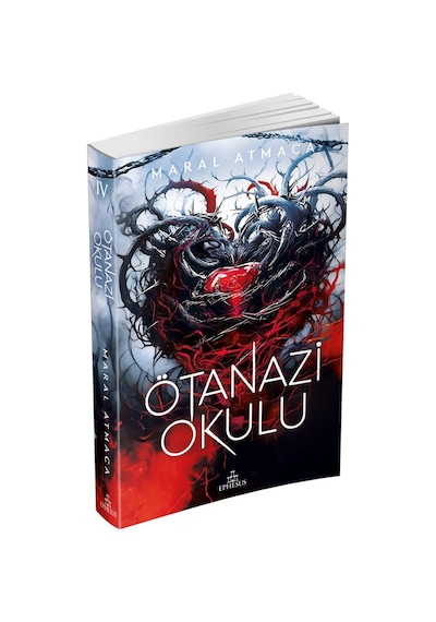Ötanazi Okulu 4 - Maral Atmaca - Ephesus Yayınları