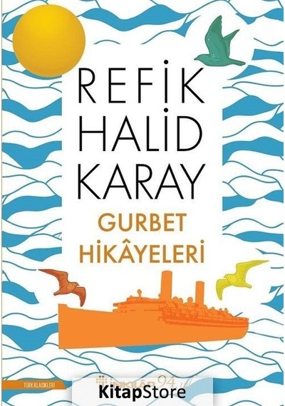 Gurbet Hikayeleri - Yeraltında Dünya Var - Refik Halid Karay