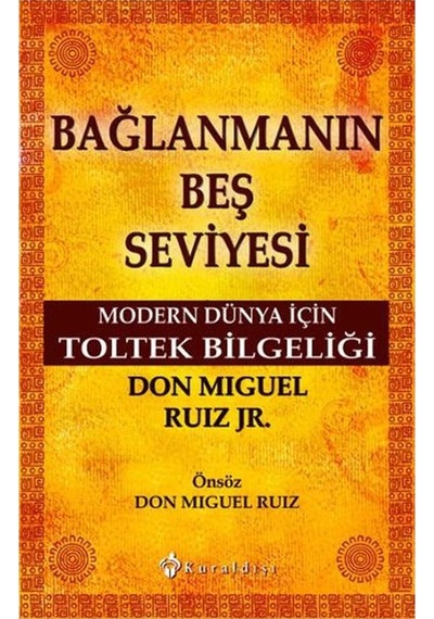 Bağlanmanın Beş Seviyesi - Don Miguel Ruiz - Kuraldışı Yayınları