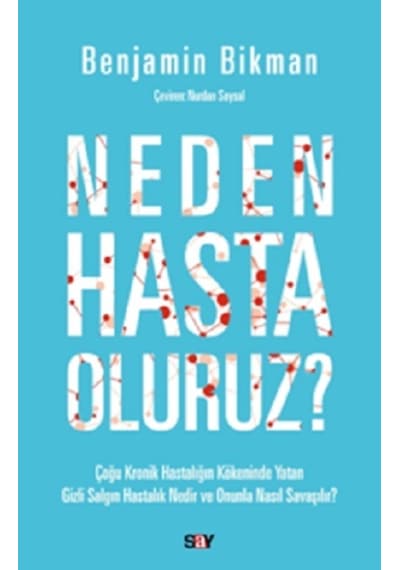 Neden Hasta Oluruz?  - Benjamin Bikman  - Say Yayınları